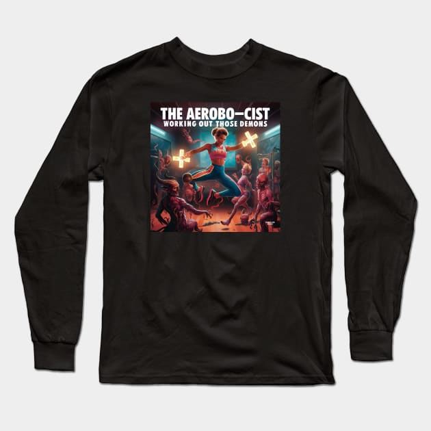 The Aerobo-Cist Long Sleeve T-Shirt by Dizgraceland